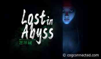 Lost in Abyss, VR Horror, Bringing Terror to Oculus 1 & 2 Today - COGconnected
