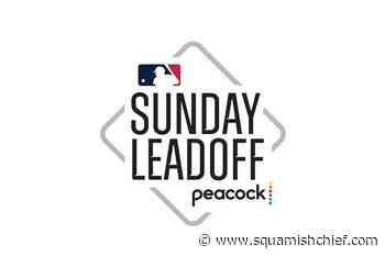 Peacock's Sunday package to be called 'MLB Sunday Leadoff' - Squamish Chief