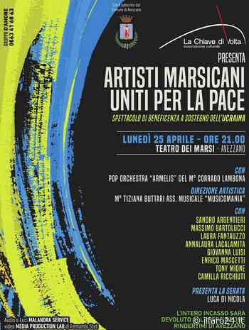 AVEZZANO. SPETTACOLO MUSICALE AL TEATRO DEI MARSI, PRO UCRAINA IL 25 APRILE - ilfaro24
