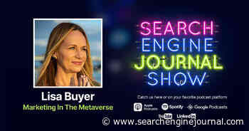 Marketing In The Metaverse - Ep. 267 via @sejournal, @lorenbaker