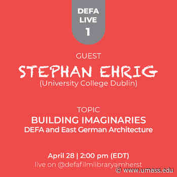 DEFA LIVE with Visiting Scholar Stephan Ehrig on April 29 - UMass News and Media Relations