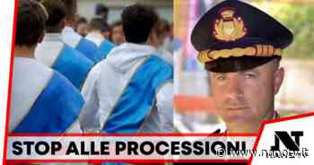 Casavatore: respinta nuova richiesta per la processione della Madonna dell'arco, ci sono componenti gravati da pregiudizi di Polizia - Nano TV