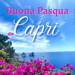 Buona Pasqua da Capri: la Tradizionale Cartolina di Auguri del 2022 da Caprinotizie - Caprinotizie Ag/Promediacom