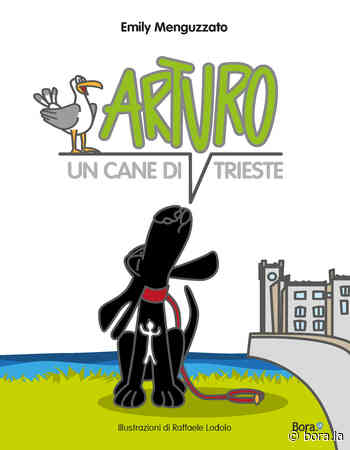 Arturo - Un cane di Trieste - Bora.La