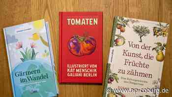 Freizeit - Neue Gartenlust zwischen Buchdeckeln - Neue Presse Coburg