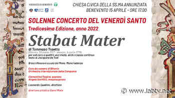 Benevento: Con lo Stabat Mater di Traetta e la direzione artistica di Vanni Miele ritorna il Solenne Concerto del Venerdì Santo - LabTV