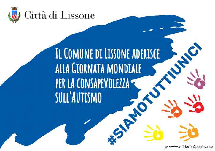 Lissone. Giornata Mondiale della Consapevolezza dell'Autismo, il Comune sostiene la costruzione di una comunità consapevole e accogliente - MI-LORENTEGGIO.COM - LE ULTIME NOTIZIE DI CRONACA, POLITICA, ANNUNCI, SPORT, FOTO E VIDE - Mi-Lorenteggio
