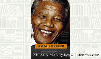 What We Are Reading Today: Long Walk to Freedom by Nelson Mandela - Arab News