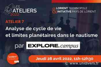 ATELIER Lorient Technopole n°7 – Analyse de cycle de vie et limites planétaires dans le nautisme Espace Teknica – Parc technologique de Soye jeudi 28 avril 2022 - Unidivers