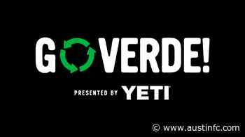 Austin FC and YETI Announce GO VERDE! Week - Austin FC