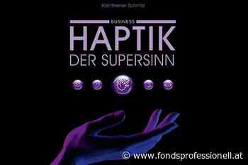 Buchtipp: Haptik – der Supersinn | Vertrieb | 18.04.2022 - FondsProfessionell.at