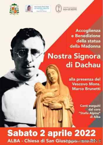 Alba, il 2 aprile c’è la benedizione della statua di Nostra Signora di Dachau - IdeaWebTv