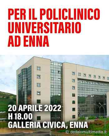Enna – Mercoledì prossimo 20 aprile manifestazione pubblica a sostegno del policlinico - Dedalomultimedia