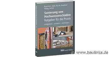 Neuerscheinung „Sanierung von Hochwasserschäden analysieren - sanieren - vorbeugen“
