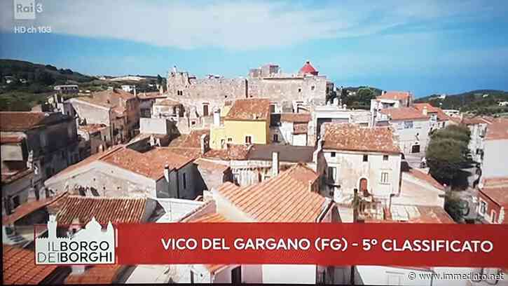 Vico del Gargano nella top ten del "Borgo dei Borghi", ottimo quinto posto. "Un grandissimo risultato, viva la Puglia" - l'Immediato