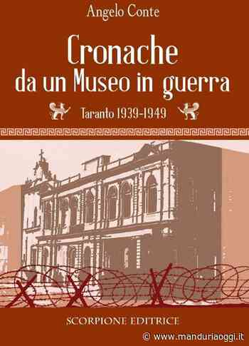 MANDURIA - Giovedì la presentazione del libro di Angelo Conte 'Cronache da un museo in guerra' - ManduriaOggi