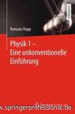 Physik 1 – Eine unkonventionelle Einführung | springerprofessional.de - Springer Professional