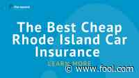 2022 Best Cheap Car Insurance in Rhode Island - The Motley Fool
