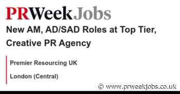 Premier Resourcing UK: New AM, AD/SAD Roles at Top Tier, Creative PR Agency