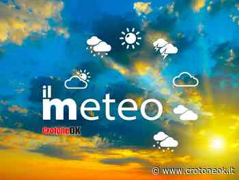 Meteo, bel tempo a Crotone nella giornata di domani ma alla sera..... - CrotoneOK.it