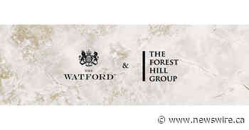 Watford Group Partners with The Forest Hill Group for International Expansion - Canada NewsWire