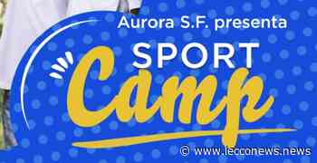 LECCO, TORNA LO “SPORT CAMP” DELL'AURORA S.FRANCESCO. ESTATE DI CALCIO E NON SOLO - Lecconews