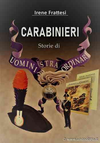 “Carabinieri: storie di uomini stra..ordinari” - UnoNotizie.it