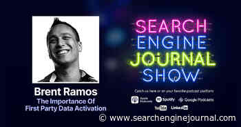 The Importance Of First Party Data Activation - Ep. 268 via @sejournal, @lorenbaker