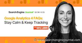 Google Analytics 4 FAQs: Stay Calm & Keep Tracking  via @sejournal, @KayleLarkin