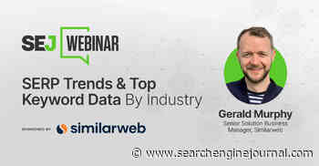 SERP Trends & Top Keyword Data By Industry [Webinar] via @sejournal, @hethr_campbell