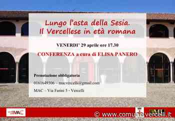 Tornano le conferenze del MAC – Museo Archeologico della Città di Vercelli. Primo appuntamento con “Lungo l'asta della Sesia. Il Vercellese in età romana” - Città di Vercelli