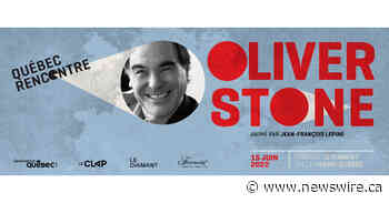 Coming To The Diamant Theater On June 15 - Oliver Stone meets Quebec City - Canada NewsWire