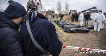 Ukraine: Russian Forces' Trail of Death in Bucha - Human Rights Watch