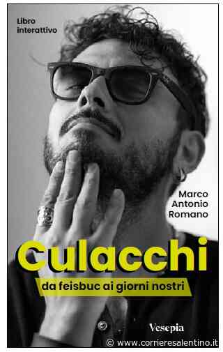 I “Culacchi” Di Marco Antonio Romano Diventano Un Libro - Corriere Salentino