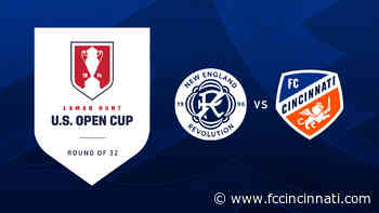 FC Cincinnati travel to face the New England Revolution in US Open Cup Round of 32 - FC Cincinnati