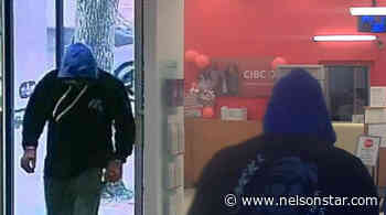 Grand Forks CIBC bank robbed, lone suspect remains at large – Nelson Star - Nelson Star