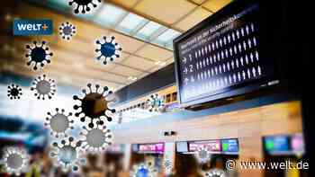 Umstrittener Vorstoß: Wie Lauterbach die Corona-Reisebeschränkungen verlängern will - WELT