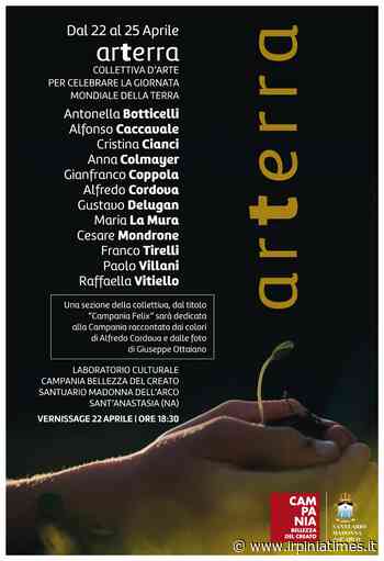 ArTerra: a Madonna dell'Arco una collettiva d'arte per la giornata Mondiale della Terra - https://www.irpiniatimes.it