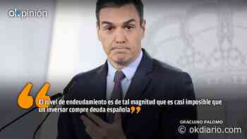 ¿Quién va a comprar ahora la deuda de Sánchez? - Okdiario