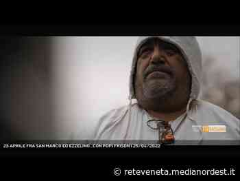 BASSANO DEL GRAPPA | 25 APRILE FRA SAN MARCO ED EZZELINO…CON POPI FRISON - Rete Veneta