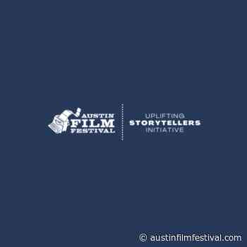 ANNOUNCES UPLIFTING STORYTELLERS INITIATIVE - Austin Film Festival - austinfilmfestival.com
