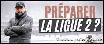 [Replay] Le Talk : Nantes, effectif en Ligue 2 et Nice - WebGirondins