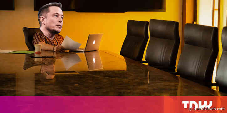 Don’t worry about Elon taking Twitter private and scrapping its board