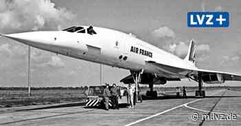 Flughafen Leipzig/Halle wird 95: Concorde hält in Schkeuditz Rekord für die Ewigkeit - Leipziger Volkszeitung