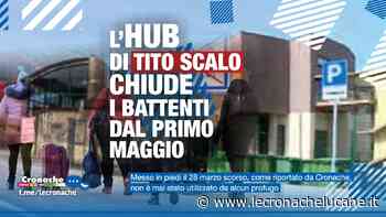 L'HUB DI TITO SCALO CHIUDE I BATTENTI DAL PRIMO MAGGIO - Cronache TV