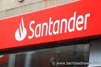 Santander recovery continues as retail arm buoyed by interest rate rises - Barrhead News