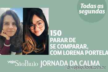 Parar de se comparar, com Lorena Portela - VEJA São Paulo