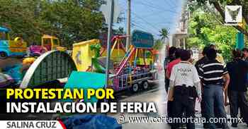 Protestan en Salina Cruz por instalación de feria que obstruye circulación vehicular - Cortamortaja, Agencia de Noticias