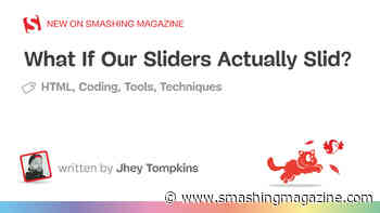 What If Our Sliders Actually Slid?