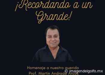 En Misantla, anuncian homenaje póstumo a Martín Andrade Arcos - Imagen del Golfo